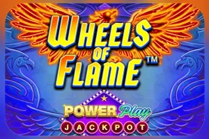 Wheels of Flame™ PowerPlay Jackpot - SPINBET123